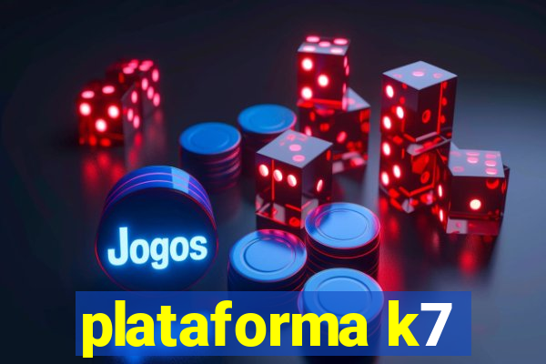 plataforma k7